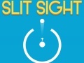 խաղ Slit Sight