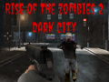 խաղ Rise of the Zombies 2 Dark City