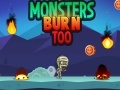 խաղ Monsters Burn Too