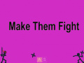 խաղ Make Them Fight