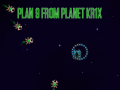 խաղ Plan 9 from planet Krix  