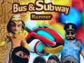 խաղ Bus & Subway Runner