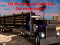 խաղ 18 Wheeler Trucks Differences