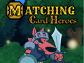 խաղ Matching Card Heroes
