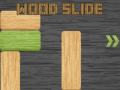 խաղ Wood Slide