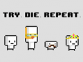 խաղ Try Die Repeat