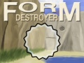խաղ Form Destroyer
