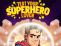 խաղ Test Your Superhero Lover