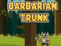 խաղ Barbarian Trunk