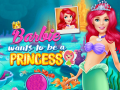 խաղ Barbie Wants To Be A Princess