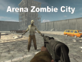 խաղ Arena Zombie City