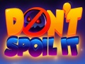 խաղ Don't Spoil It