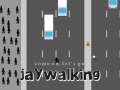 խաղ Come on, Let's Go Jaywalking