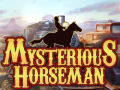 խաղ Mysterious Horseman
