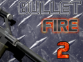 խաղ Bullet Fire 2 
