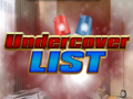 խաղ Undercover List
