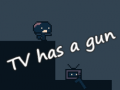 խաղ TV has a gun