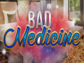 խաղ Bad Medicine