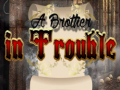խաղ A Brother in Trouble