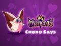 խաղ Mysticons Choko Say