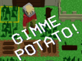 խաղ Gimme Potato!