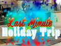 խաղ Last Minute Holiday Trip