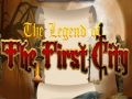 խաղ The legend of the First City