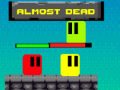 խաղ Almost Dead