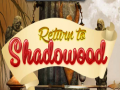 խաղ Return to Shadowood