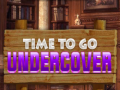 խաղ Time To Go Undercover