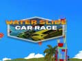 խաղ Water Slide Car Race