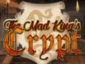 խաղ The Mad King`s Crypt