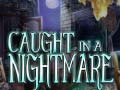 խաղ Caught in a Nightmare