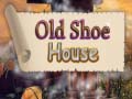 խաղ Old Shoe House