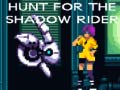 խաղ Hunt for the Shadow Rider
