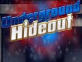 խաղ Underground Hideout