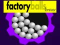 խաղ Factory Balls Forever