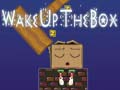 խաղ Wake Up the Box