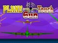 խաղ Plane Touch Gun