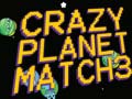 խաղ Crazy Planet Match 3