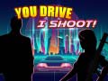 խաղ You Drive I Shoot