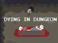 խաղ Dying in Dungeon