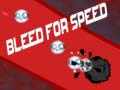 խաղ Bleed for Speed