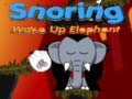 խաղ Snoring Wake up Elephant 
