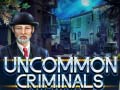 խաղ Uncommon Criminals