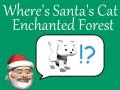 խաղ Where's Santa's Cat-Enchanted Forest