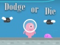 խաղ Dodge Or Die