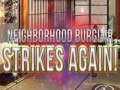 խաղ Neighborhood Burglar Strikes Again!
