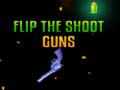 խաղ Flip the Shoot Guns