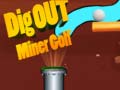 խաղ Dig Out Miner Golf